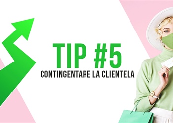 Tip #5 Contingentare la clientela